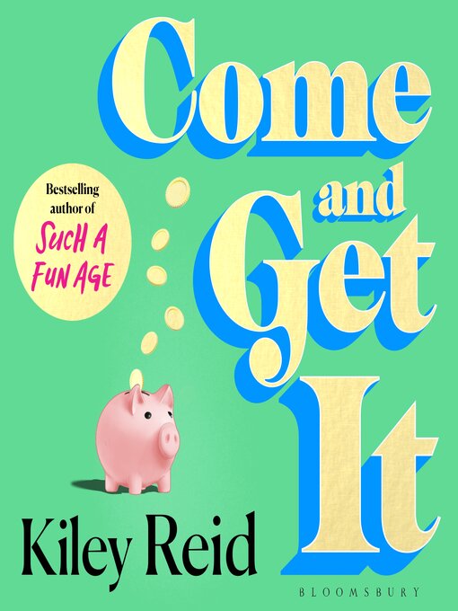 Title details for Come and Get It by Kiley Reid - Available